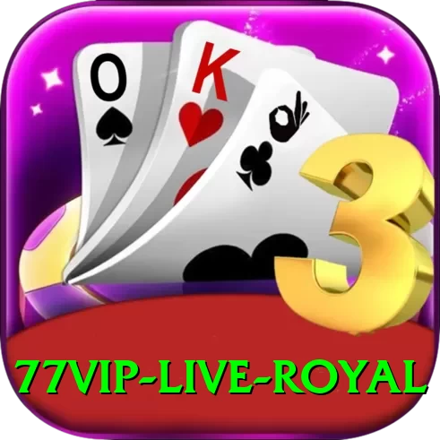 77VIP Live Royal - 2